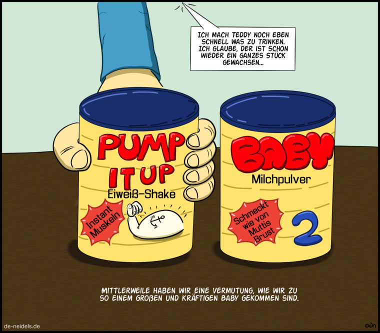 Ich mach Teddy noch eben schnell was zu trinken. Ich glaube, der ist schon wieder ein ganzes Stück gewachsen...
Pump It Up Eiweiß Shake Instant Muskeln
Baby Milchpulver Schmeckt wie von Muttis Brust
Mittlerweile haben wir eine Vermutung, wie wir zu so einem großen und kräftigen Baby gekommen sind.